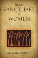 In the Sanctuary of Women - A Companion for Reflection & Prayer (Paperback) - Jan L Richardson Photo