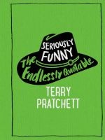 Seriously Funny - The Endlessly Quotable  (Hardcover) - Terry Pratchett Photo
