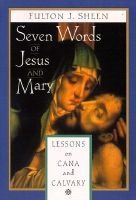 Seven Words of Jesus and Mary - Lessons on Cana and Calvary (Paperback) - Fulton J Sheen Photo