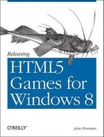 Releasing HTML5 Games for Windows 8 (Paperback) - Jesse Freeman Photo