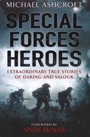 Special Forces Heroes - Extraordinary True Stories of Daring and Valour (Paperback, 332nd Revised edition) - Michael A Ashcroft Photo