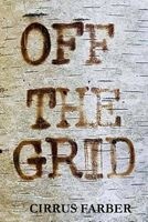 Off the Grid (Paperback) - Cirrus R Farber Photo