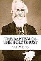  - The Baptism of the Holy Ghost (Paperback) - Asa Mahan Photo