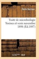 Traite de Microbiologie Diastases, Toxines Et Venis Novembre 1898 (French, Paperback) - Duclaux E Photo