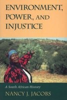 Environment, Power, and Injustice - A South African History (Paperback) - Nancy J Jacobs Photo