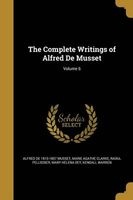 The Complete Writings of Alfred de Musset; Volume 6 (Paperback) - Alfred De 1810 1857 Musset Photo