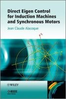Direct Eigen Control for Induction Machines and Synchronous Motors (Hardcover, New) - Jean Claude Alacoque Photo