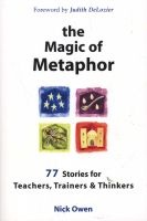 The Magic Of Metaphor - 77 Stories For Teachers, Trainers And Thinkers (Paperback) - Nick Owen Photo
