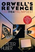Orwell's Revenge - The 1984 Palimpsest (Paperback) - Peter Huber Photo