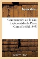 Commentaire Sur Le Cid, Tragi-Comedie de Pierre Corneille (French, Paperback) - Auguste Walras Photo