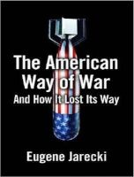 The American Way of War - Guided Missiles, Misguided Men, and a Republic in Peril (Standard format, CD, Library ed) - Eugene Jarecki Photo