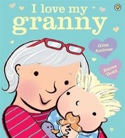 I Love My Granny (Paperback) - Giles Andreae Photo