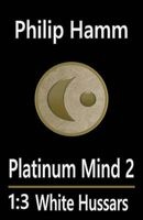Platinum Mind 2 1.3 White Hussars (Paperback) - Philip Hamm Photo