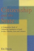 Citizenship and the State - A Comparative Study of Citizenship Legislation in Israel, Jordan, Palestine, Syria and Lebanon (Hardcover) - Uri Davis Photo