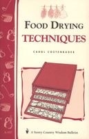 Food Drying Techniques - Storey's Country Wisdom Bulletin A-197 (Paperback) - Carol W Costenbader Photo