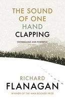 The Sound of One Hand Clapping (Paperback) - Richard Flanagan Photo