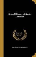 School History of South Carolina (Hardcover) - James Wood 1829 1905 Davidson Photo