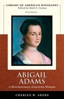 Abigail Adams - A Revolutionary American Woman (Library of American Biography Series) (Paperback, 3rd New edition) - Charles W Akers Photo