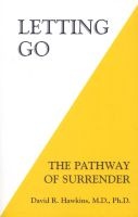 Letting Go - The Pathway of Surrender (Paperback) - David R Hawkins Photo