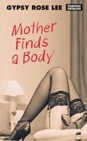 Mother Finds a Body (Paperback) - Gypsy Rose Lee Photo