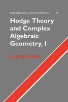 Hodge Theory and Complex Algebraic Geometry I: Volume 1, v. 1 (Paperback) - Claire Voisin Photo