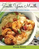 South Your Mouth - Tried & True Southern Recipes (Paperback) - Mandy Rivers Photo