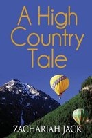 A High Country Tale - The Tride&true and Stickshift Sagas (Paperback) - Zachariah Jack Photo