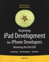 Beginning iPad Development for iPhone Developers - Mastering the iPad SDK (Paperback, New) - Dave Wooldridge Photo