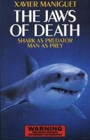 The Jaws of Death - Sharks as Predator, Man as Prey (Paperback) - Xavier Maniguet Photo