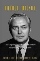 Harold Wilson - The Unprincipled Prime Minister? (Hardcover) - Kevin Hickson Photo