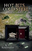 Hot Bits...Cold Steel - A Kevin Rhinehardt Mystery (Paperback) - K C Reinstadler Photo