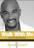 Walk with Me - Daily Wisdom from the Sharp Mind (and Sometimes Tongue) of  (Paperback) - Derek Triplett Photo