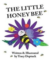 The Little Honey Bee (Paperback) - Tracy Deptuck Photo