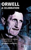 Orwell: A Celebration (Paperback) - George Orwell Photo