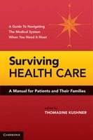 Surviving Health Care - A Manual for Patients and Their Families (Paperback) - Thomasine Kushner Photo