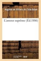 L&#39;Amour Supreme (French, Paperback) - Auguste De Villiers De L Isle Adam Photo