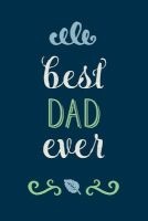 Best Dad Ever - Beautiful Journal, Notebook, Diary, 6"x9" Lined Pages, 150 Pages (Paperback) - Creative Notebooks Photo