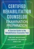Certified Rehabilitation Counselor Examination Preparation - A Concise Guide to the Foundations of Rehabilitation Counseling (Paperback) - Fong Chan Photo