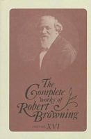 The Complete Works of , Volume XVI - With Variant Readings and Annotations (Hardcover, annotated edition) - Robert Browning Photo