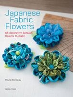 Japanese Fabric Flowers - 65 Decorative Kanzashi Flowers to Make (Paperback) - Sylvie Blondeau Photo
