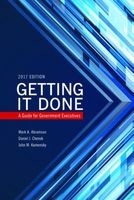 Getting it Done 2017 - A Guide for Government Executives (Paperback, 2017 Edition) - Mark A Abramson Photo