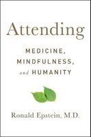 Attending - Medicine, Mindfulness, and Humanity (Hardcover) - Ronald Epstein Photo
