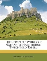 The Complete Works of  - Twice-Told Tales... (Paperback) - Nathaniel Hawthorne Photo