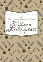 The Complete Illustrated Works of  (Hardcover) - William Shakespeare Photo