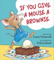If You Give a Mouse a Brownie (Hardcover) - Laura Joffe Numeroff Photo
