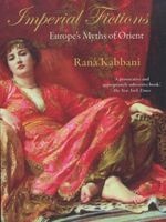 Imperial Fictions - Europe's Myths of Orient (Paperback) - Rana Kabbani Photo