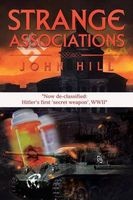 Strange Associations - "Now de-Classified: Hitler's First 'Secret Weapon', WWII" (Paperback) - John M Hill Photo