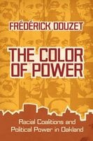 The Color of Power - Racial Coalitions and Political Power in Oakland (Hardcover) - Frederick Douzet Photo