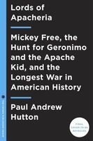 Apache Wars - The Hunt for Geronimo, the Apache Kid, and the Captive Boy Who Started the Longest War in American History (Hardcover) - Paul Andrew Hutton Photo