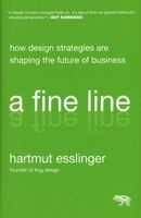 A Fine Line - How Design Strategies are Shaping the Future of Business (Hardcover) - Hartmut Esslinger Photo